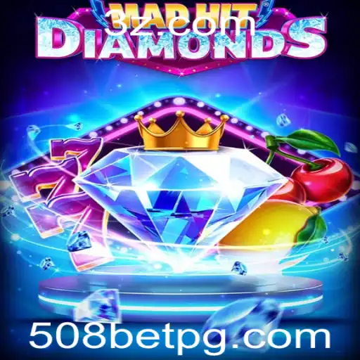 Explorando o Mundo de MadHitDiamonds e a Tendência do 508 Bet